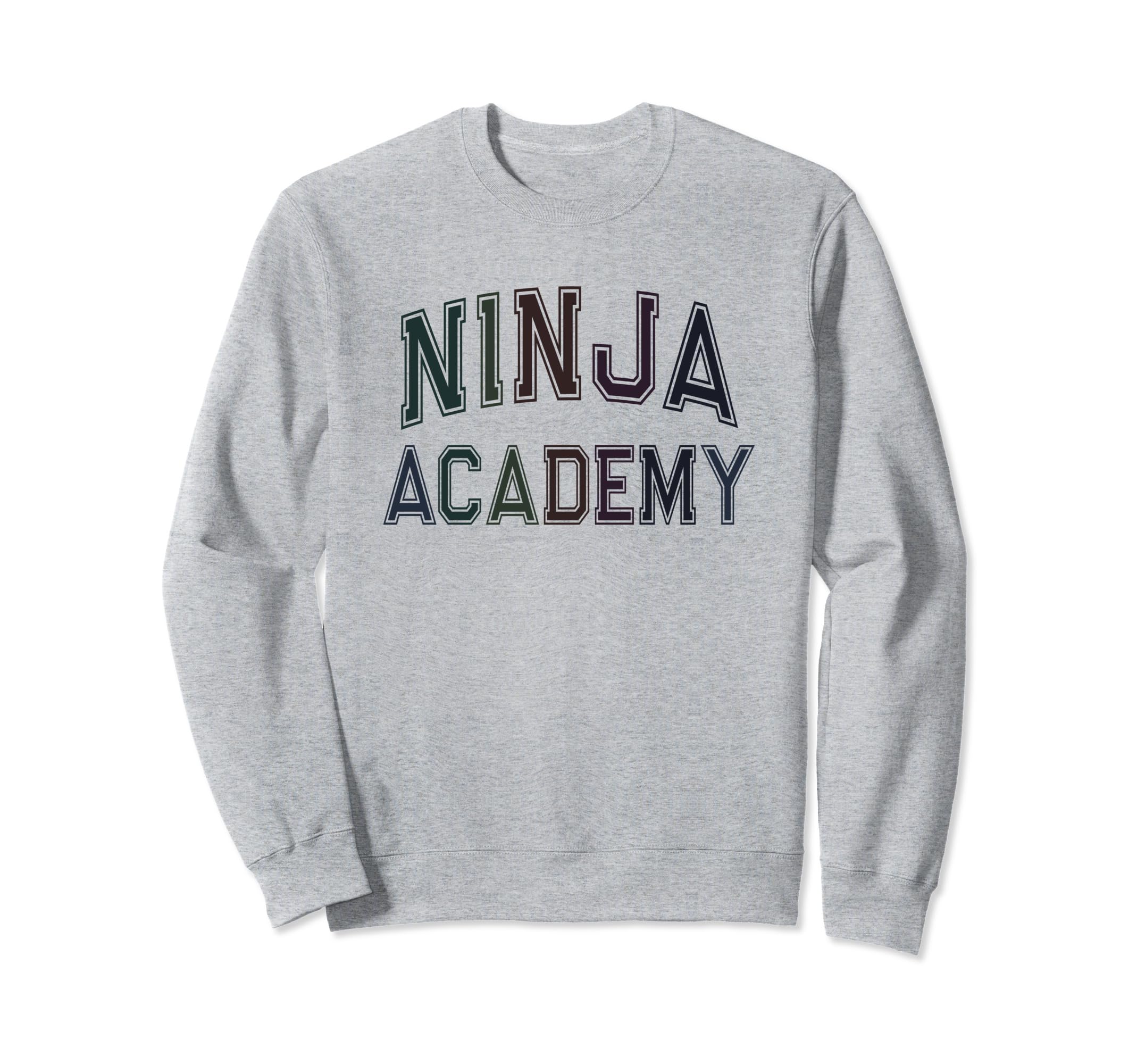 Silly Sarcastic Ninja Academy Sweatshirt - Streetwear Style Men Women - T-Shirt, Sweatshirt, Hoodie