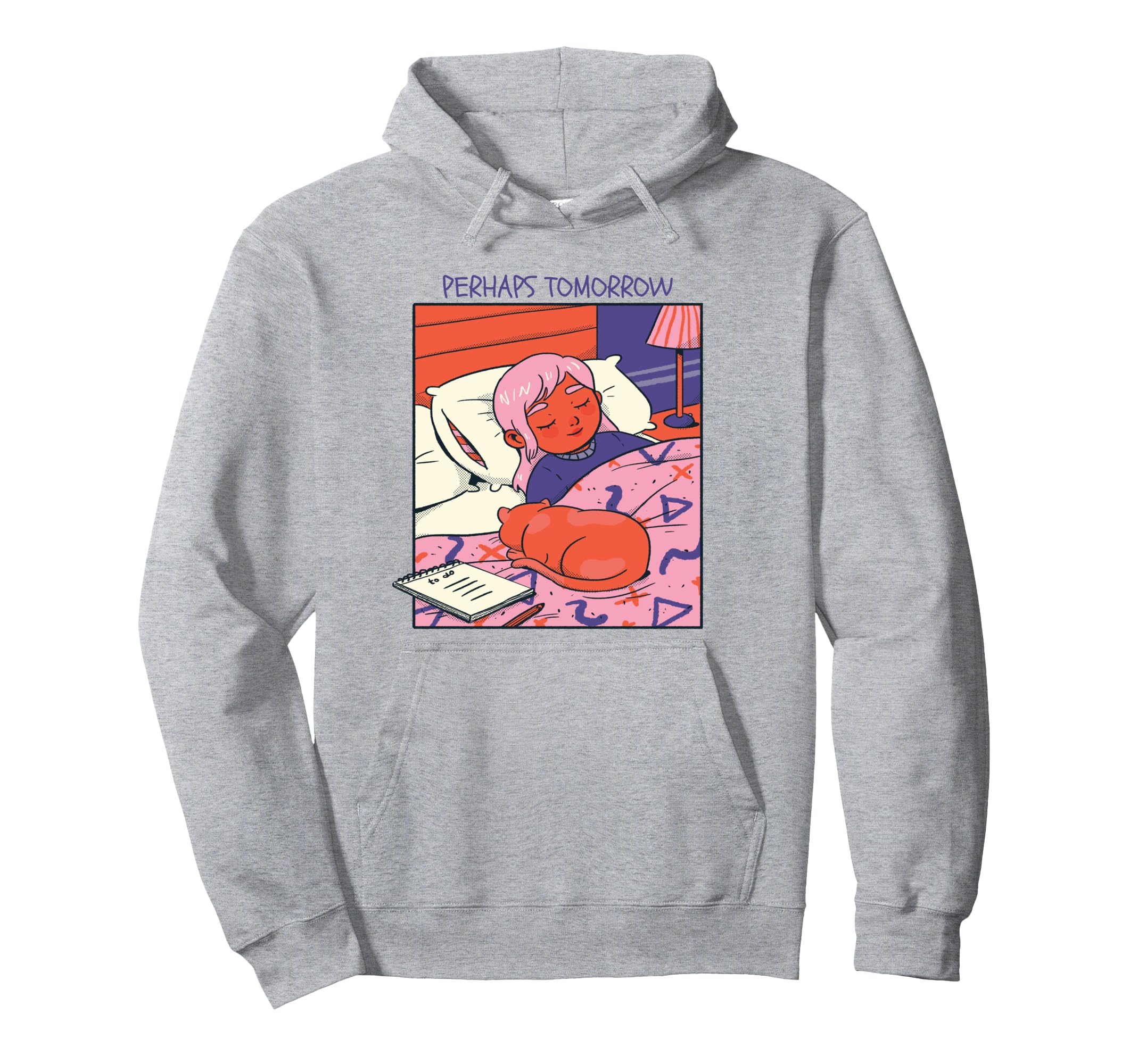 Perhaps Tomorrow Sleep Cat Relax Cozy Hoodie - Unique Graphic for Adults - T-Shirt, Sweatshirt, Hoodie