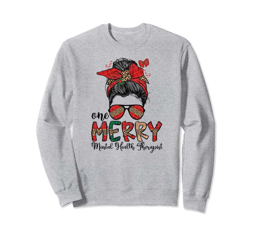 One Merry Mental Health Therapist Sweatshirt - Streetwear Style Men Women - T-Shirt, Sweatshirt, Hoodie