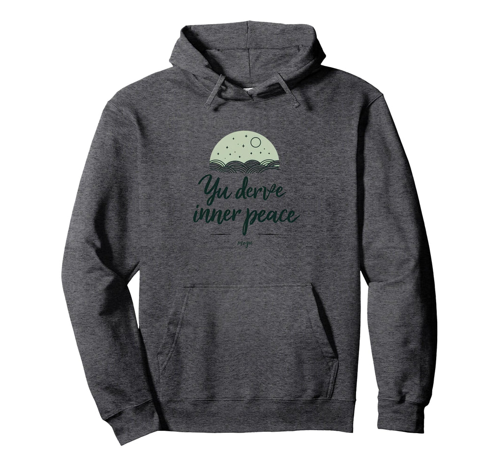 You Deserve Inner Peace Mental Health Hoodie - Streetwear Style Men Women - T-Shirt, Sweatshirt, Hoodie