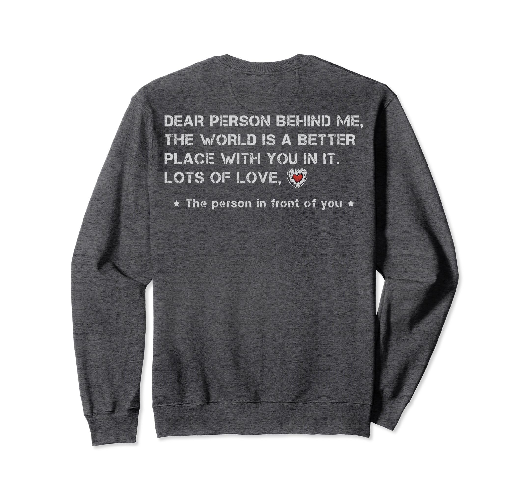 Dear Person Behind Me Mental Sweatshirt - Fun Novelty Design Men Women - T-Shirt, Sweatshirt, Hoodie