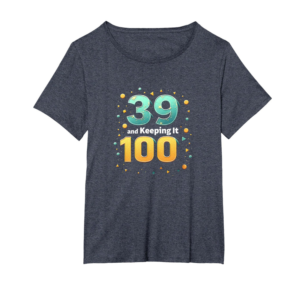 39 And Keeping It 100 Birthday Gift T-Shirt - Graphic Print Men Women - T-Shirt, Sweatshirt, Hoodie