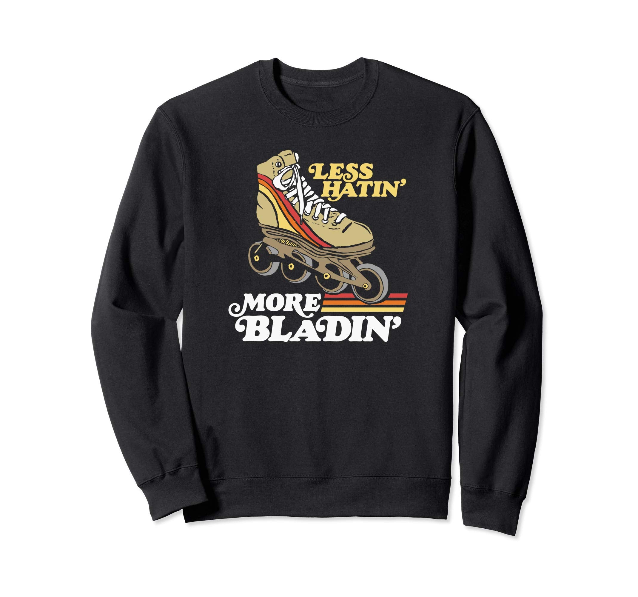 Less Hatin More Bladin 70S Inline Sweatshirt - Minimalist Print Unisex - T-Shirt, Sweatshirt, Hoodie
