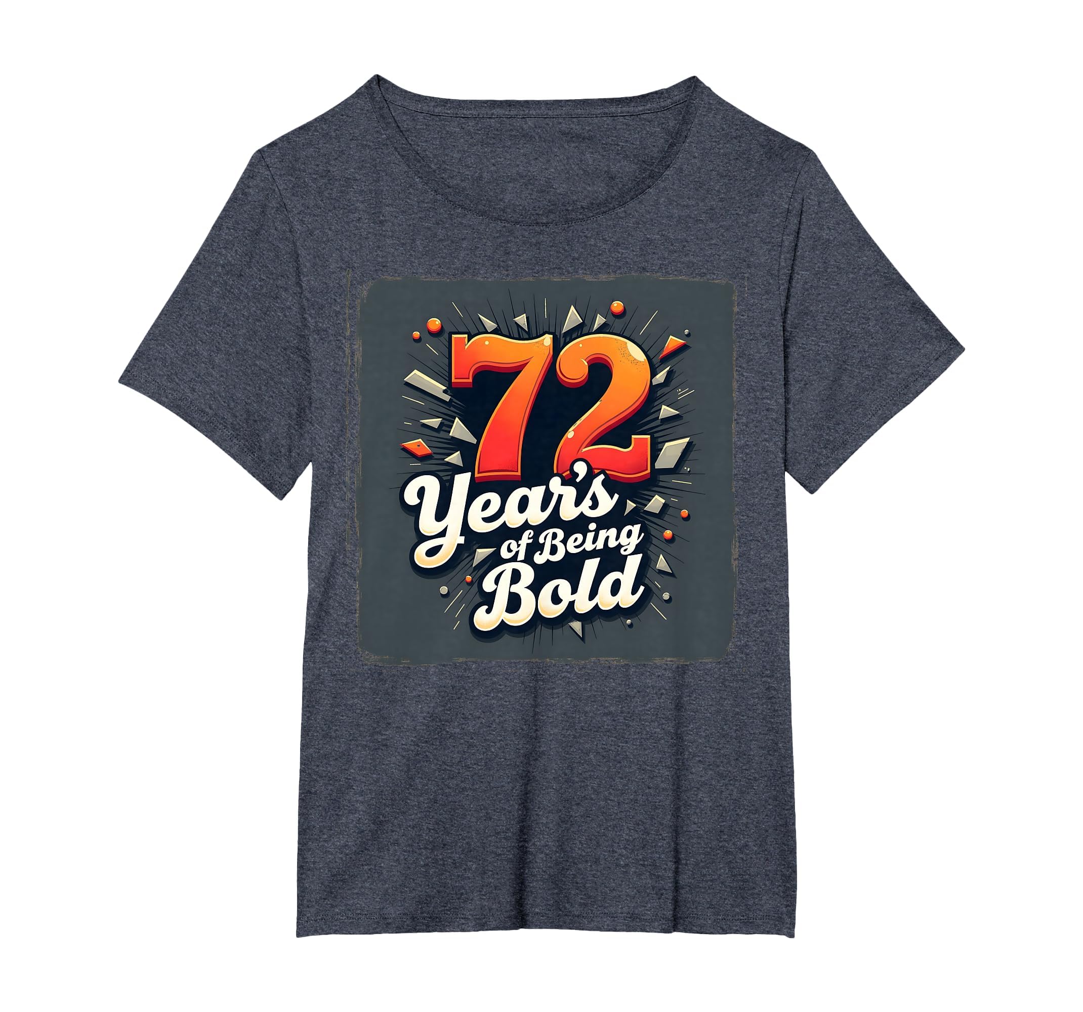 72 Years Being Bold Birthday Gift T-Shirt - Aesthetic Graphic for Adults - T-Shirt, Sweatshirt, Hoodie