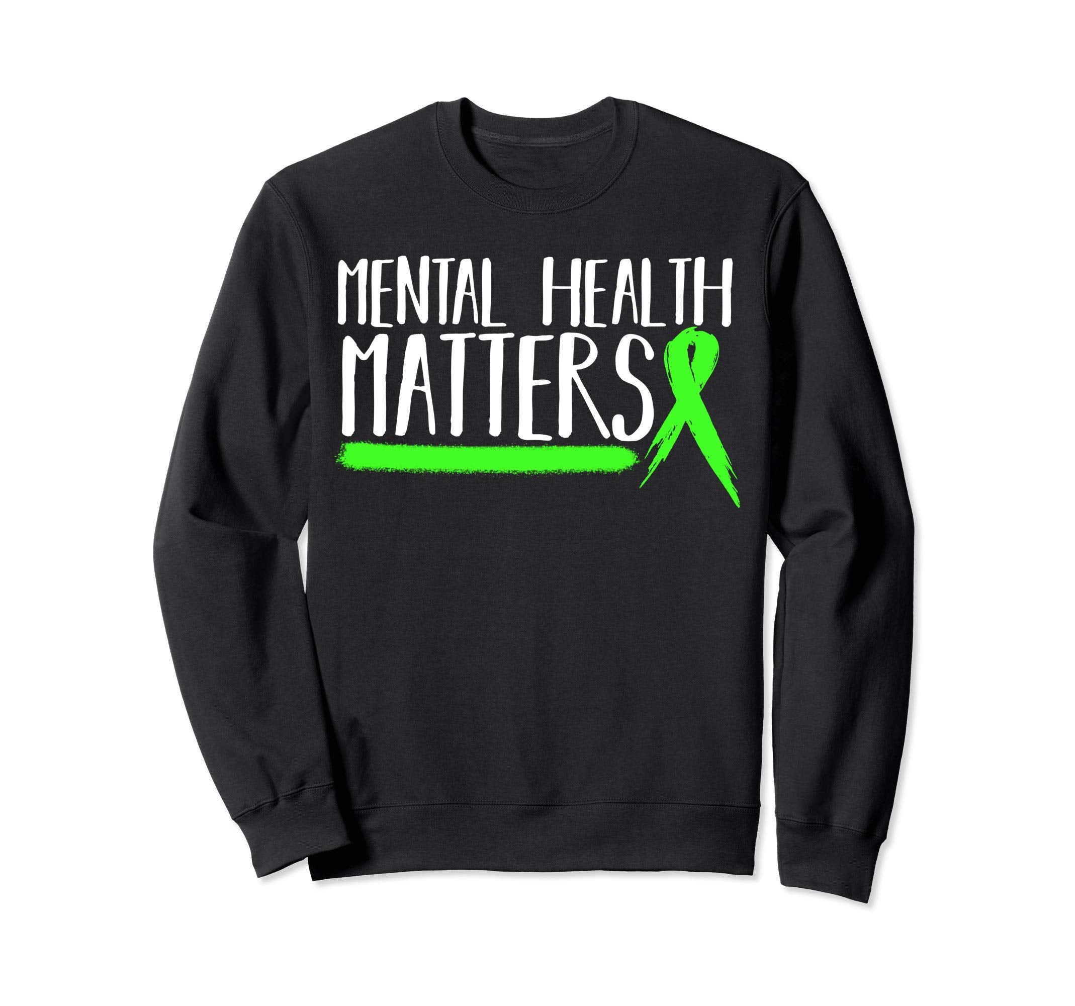 Mental Health Matters Gift Mental Sweatshirt - Graphic Print Men Women - T-Shirt, Sweatshirt, Hoodie