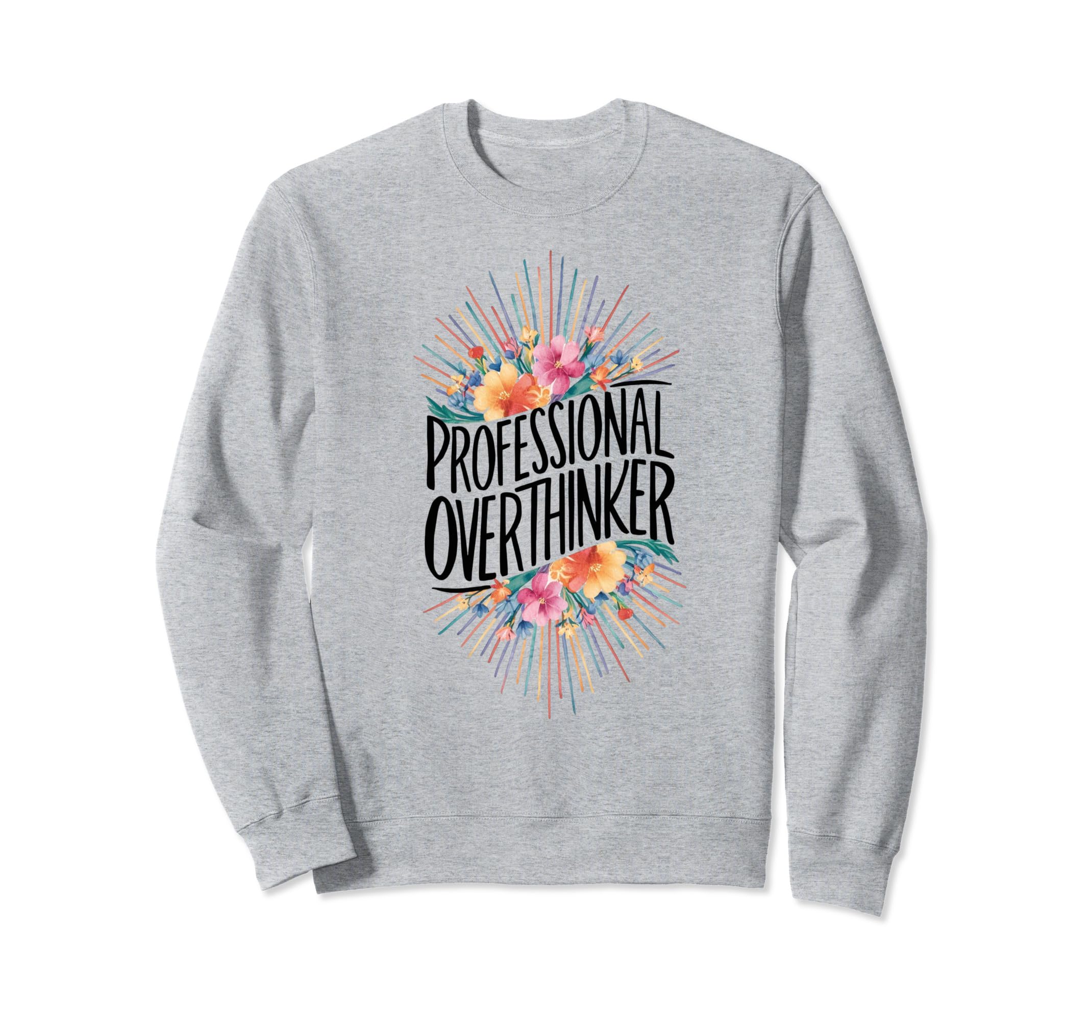Professional Overthinker Adhd Sweatshirt - Unique Graphic Men Women - T-Shirt, Sweatshirt, Hoodie