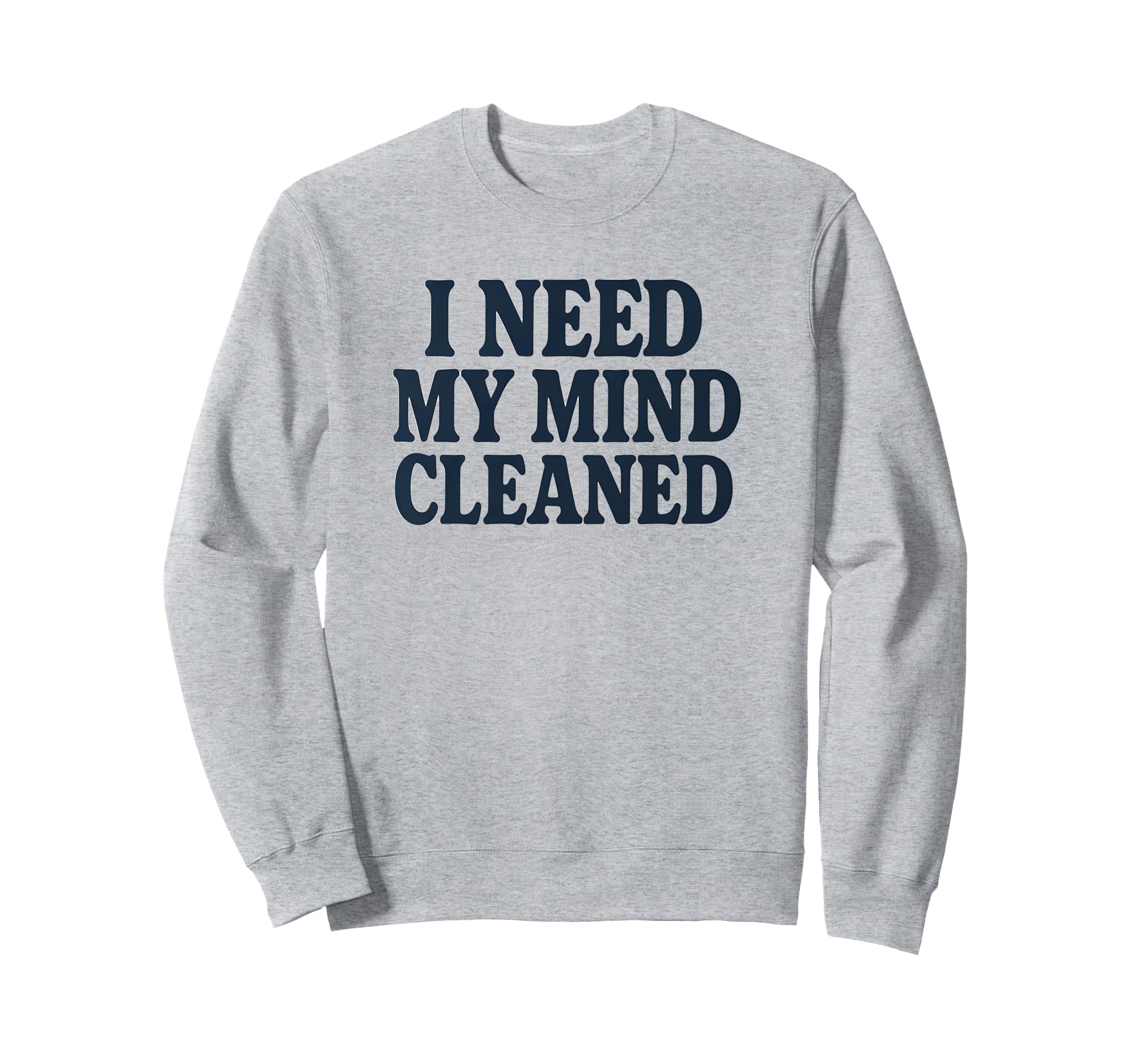 Witty Self Care Message Mind Cleaned Sweatshirt - Trendy Graphic for Adults - T-Shirt, Sweatshirt, Hoodie