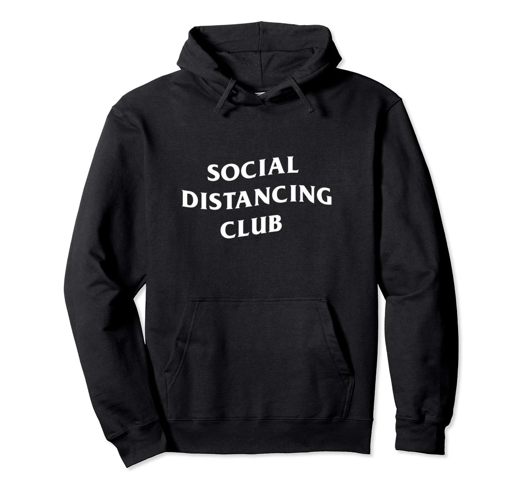 Social Distancing Club Hoodie - Unique Graphic Men Women - T-Shirt, Sweatshirt, Hoodie