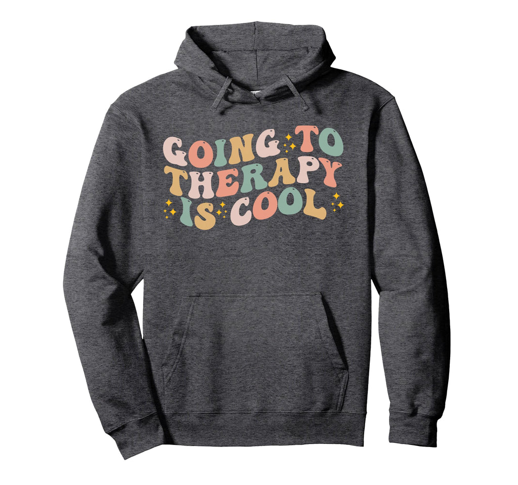 Going To Therapy Is Positive Mental Hoodie - Custom Art Print for Adults - T-Shirt, Sweatshirt, Hoodie