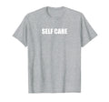 Self Care Heather Grey T-Shirt - Streetwear Style for Adults - T-Shirt, Sweatshirt, Hoodie