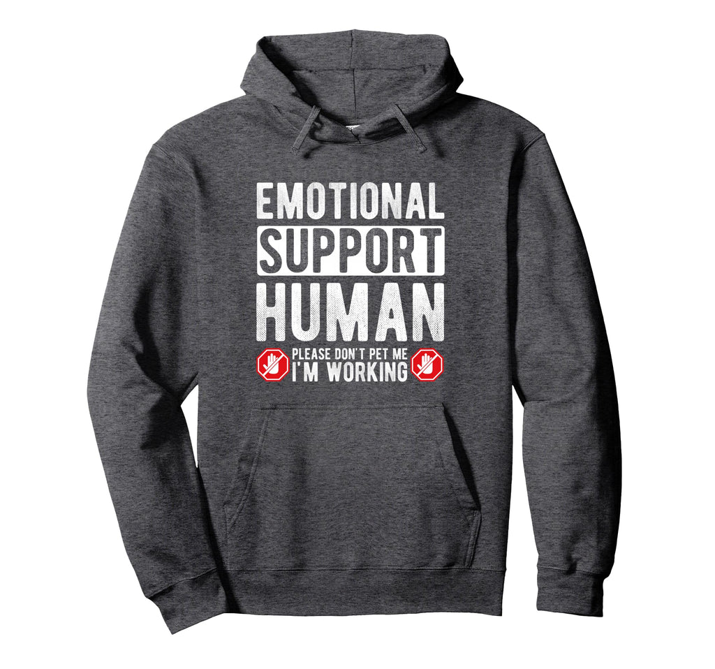Emotional Support Human Please Dont Hoodie - Streetwear Style Men Women - T-Shirt, Sweatshirt, Hoodie