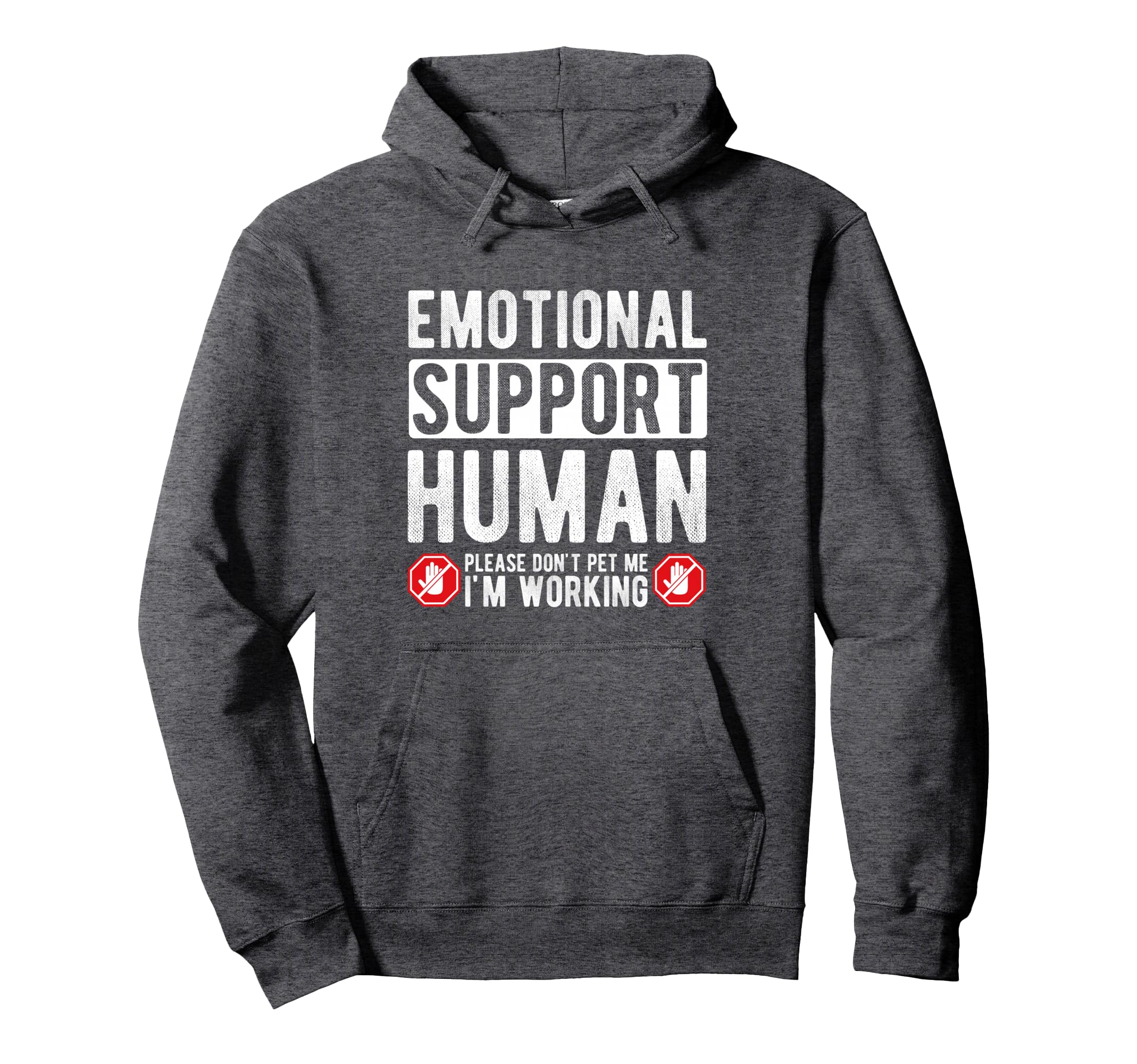 Emotional Support Human Please Dont Hoodie - Streetwear Style Men Women - T-Shirt, Sweatshirt, Hoodie