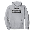 Coffee Weekends And Thrifting Hoodie - Fun Novelty Design Men Women - T-Shirt, Sweatshirt, Hoodie