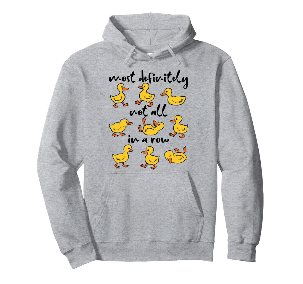 Most Definitely Not All Row Funny Duck Hoodie - Aesthetic Graphic Unisex - T-Shirt, Sweatshirt, Hoodie
