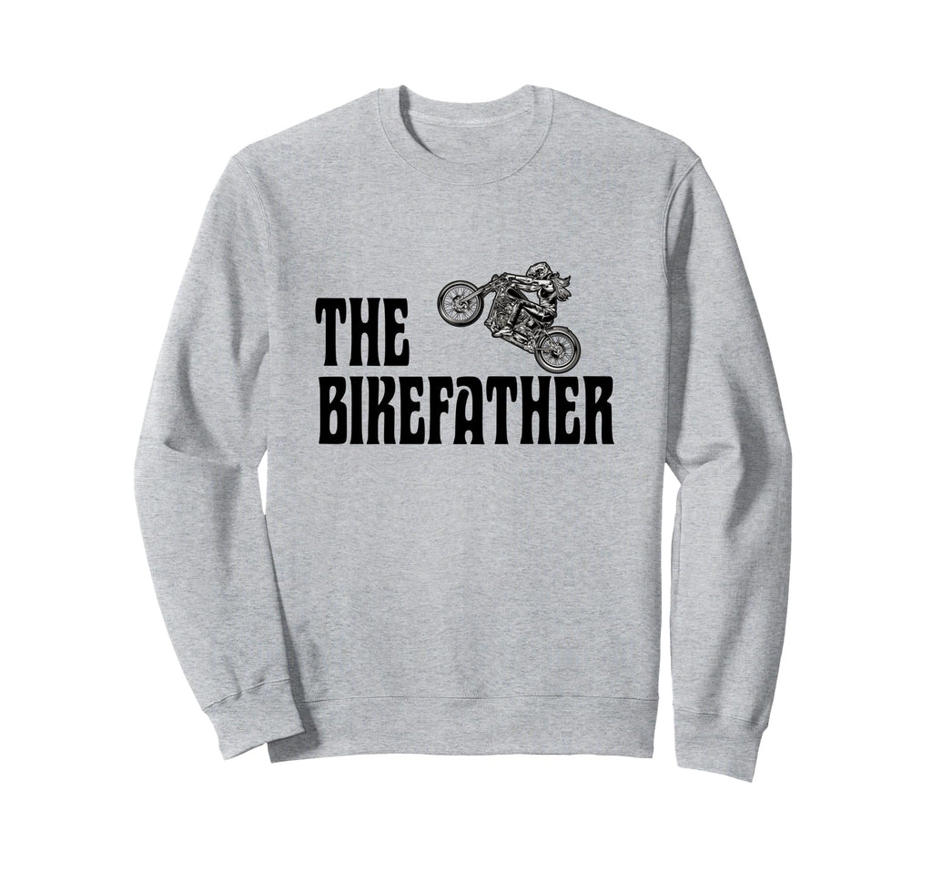 Biker Bikefather Biker Dad Funny Sweatshirt - Novelty Apparel for Adults - T-Shirt, Sweatshirt, Hoodie