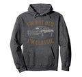 Im Not Old Im Funny Car Car Hoodie - Aesthetic Graphic for Adults - T-Shirt, Sweatshirt, Hoodie