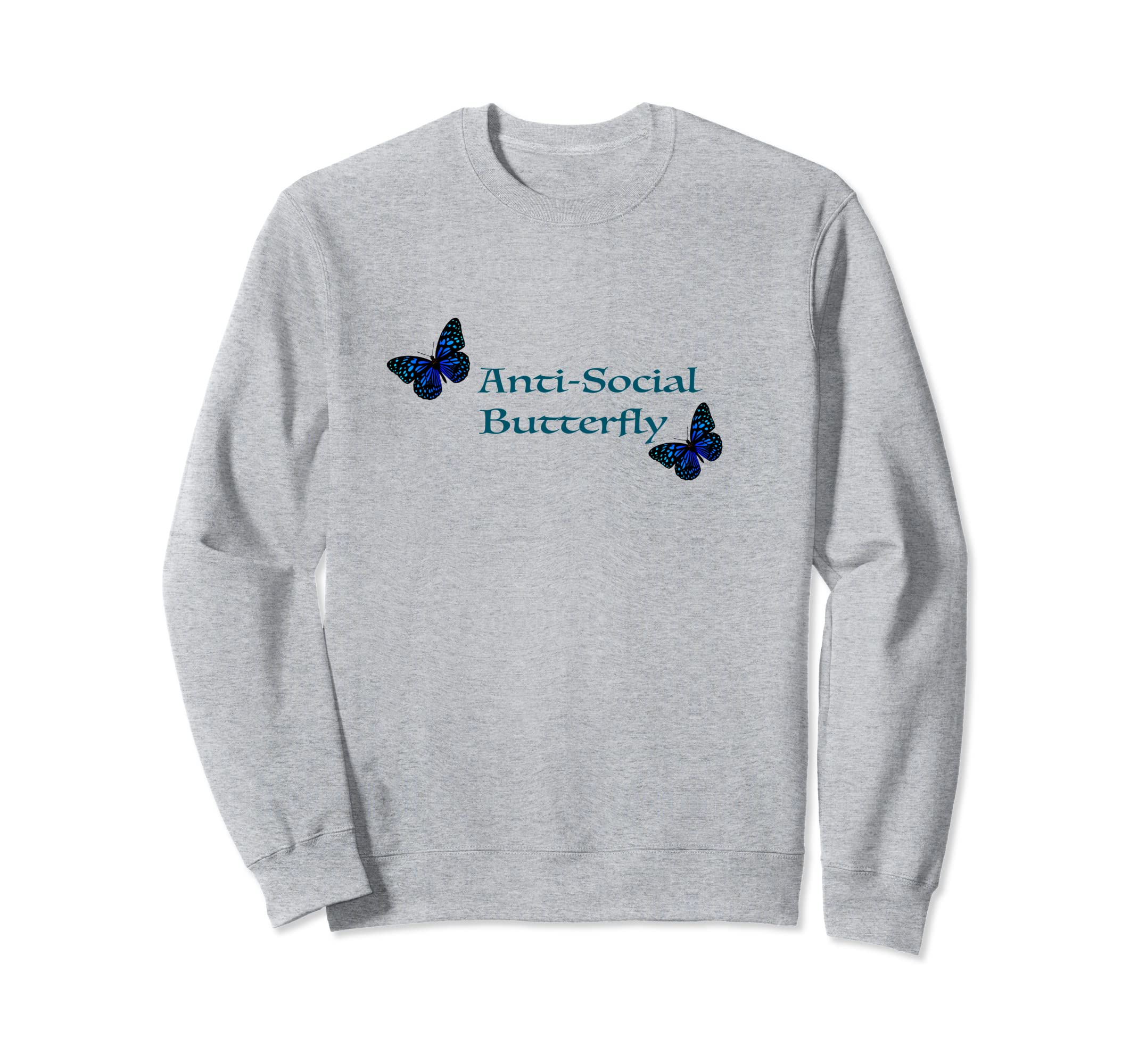 Anti Social Butterfly Sweatshirt - Trendy Graphic Men Women - T-Shirt, Sweatshirt, Hoodie