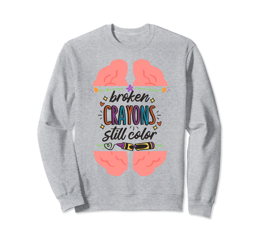 Broken Crayons Still Color Mental Sweatshirt - Novelty Apparel for Adults - T-Shirt, Sweatshirt, Hoodie
