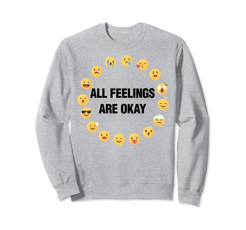 All Feelings Are Okay Mental Sweatshirt - Streetwear Style for Adults - T-Shirt, Sweatshirt, Hoodie