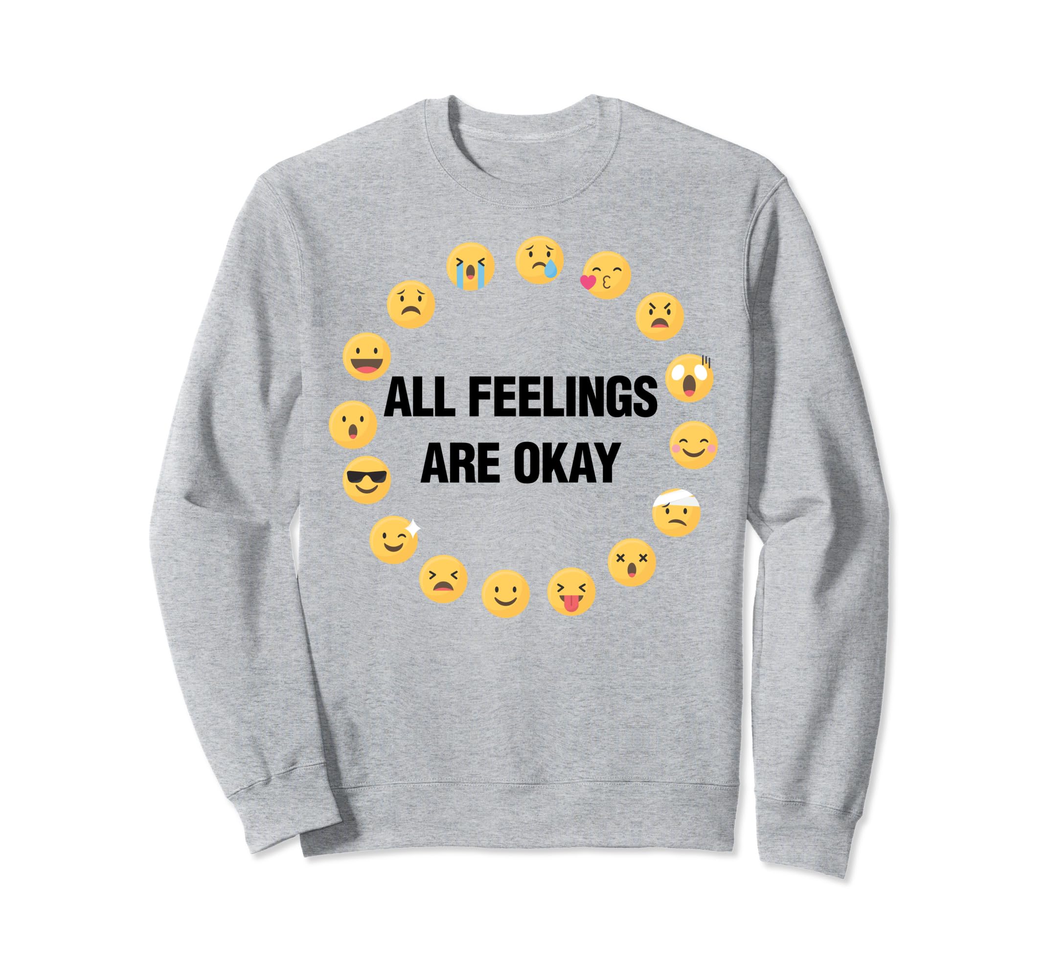 All Feelings Are Okay Mental Sweatshirt - Streetwear Style for Adults - T-Shirt, Sweatshirt, Hoodie