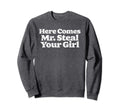 Here Comes Mr Steal Your Funny 80S Sweatshirt - Trendy Graphic for Adults - T-Shirt, Sweatshirt, Hoodie