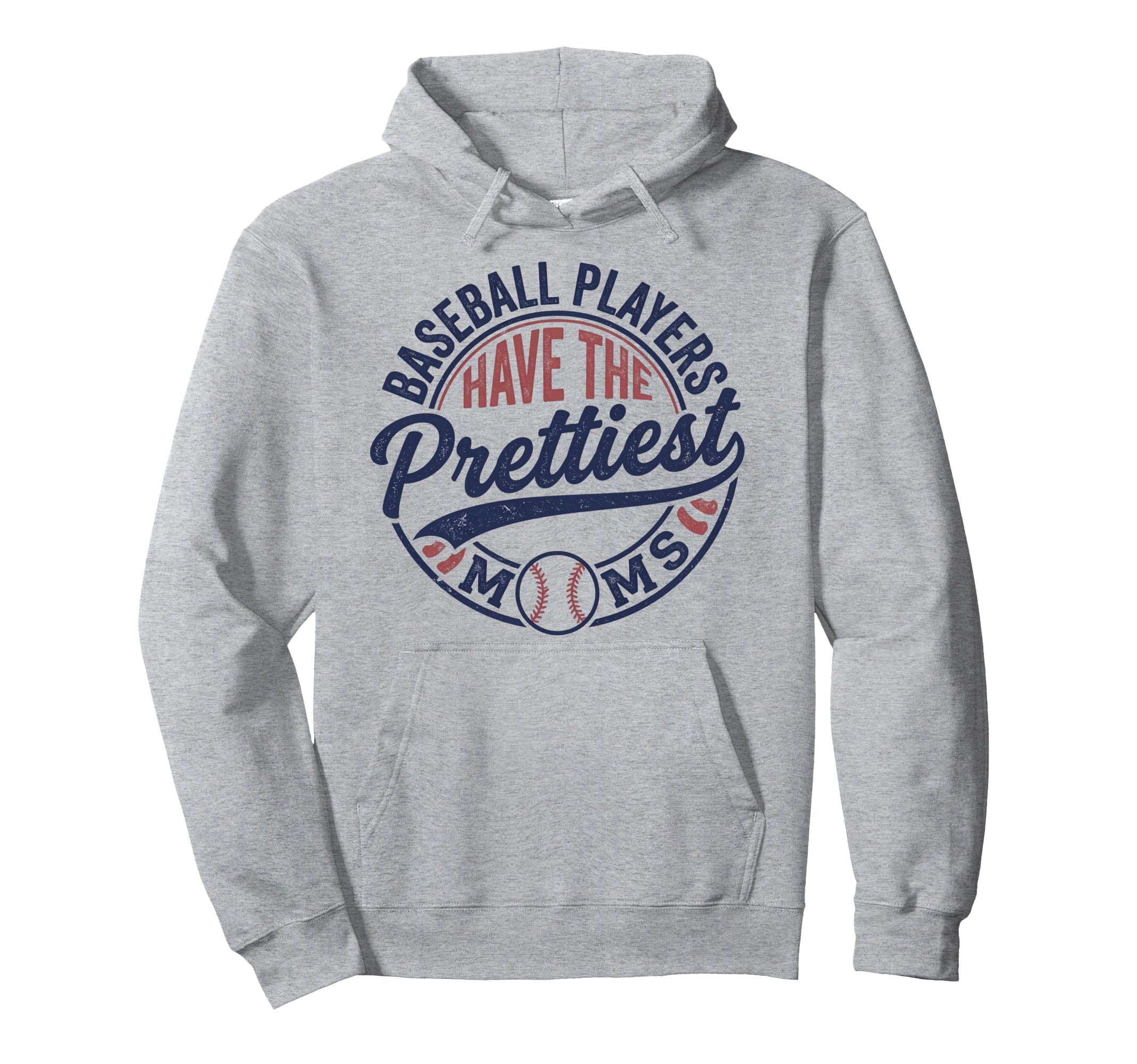 Baseball Players Have Prettiest Moms Hoodie - Graphic Print for Adults - T-Shirt, Sweatshirt, Hoodie