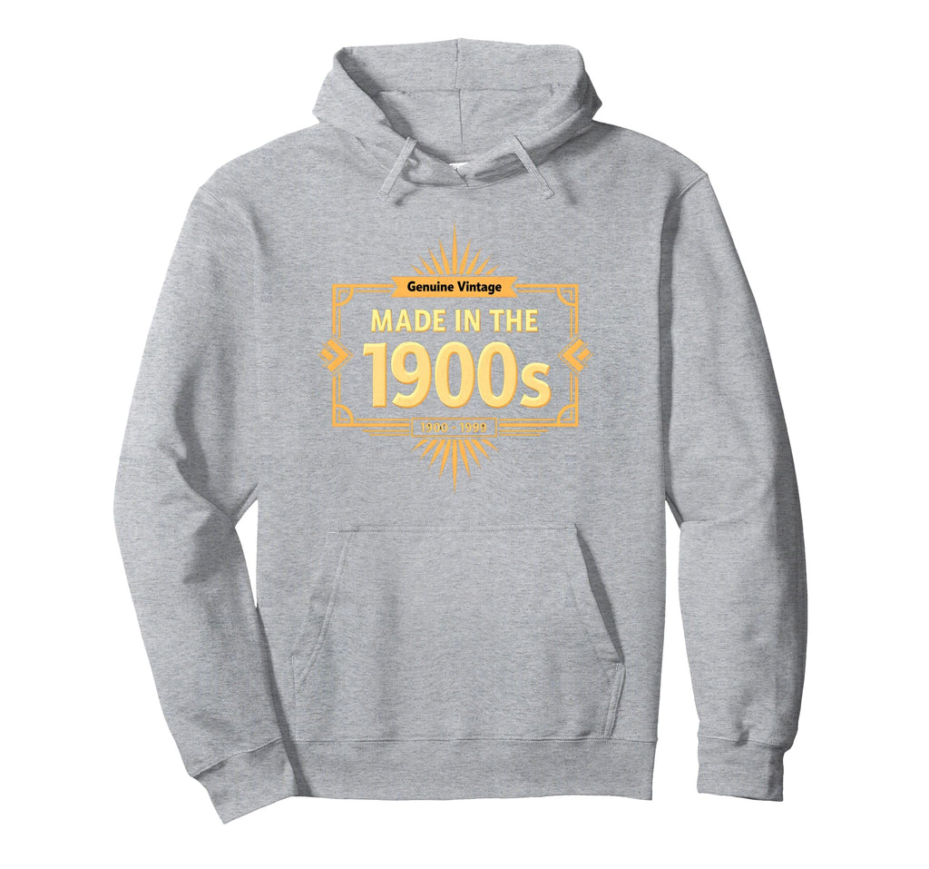 Genuine Made 1900S Birthday Gift Hoodie - Novelty Apparel Unisex - T-Shirt, Sweatshirt, Hoodie