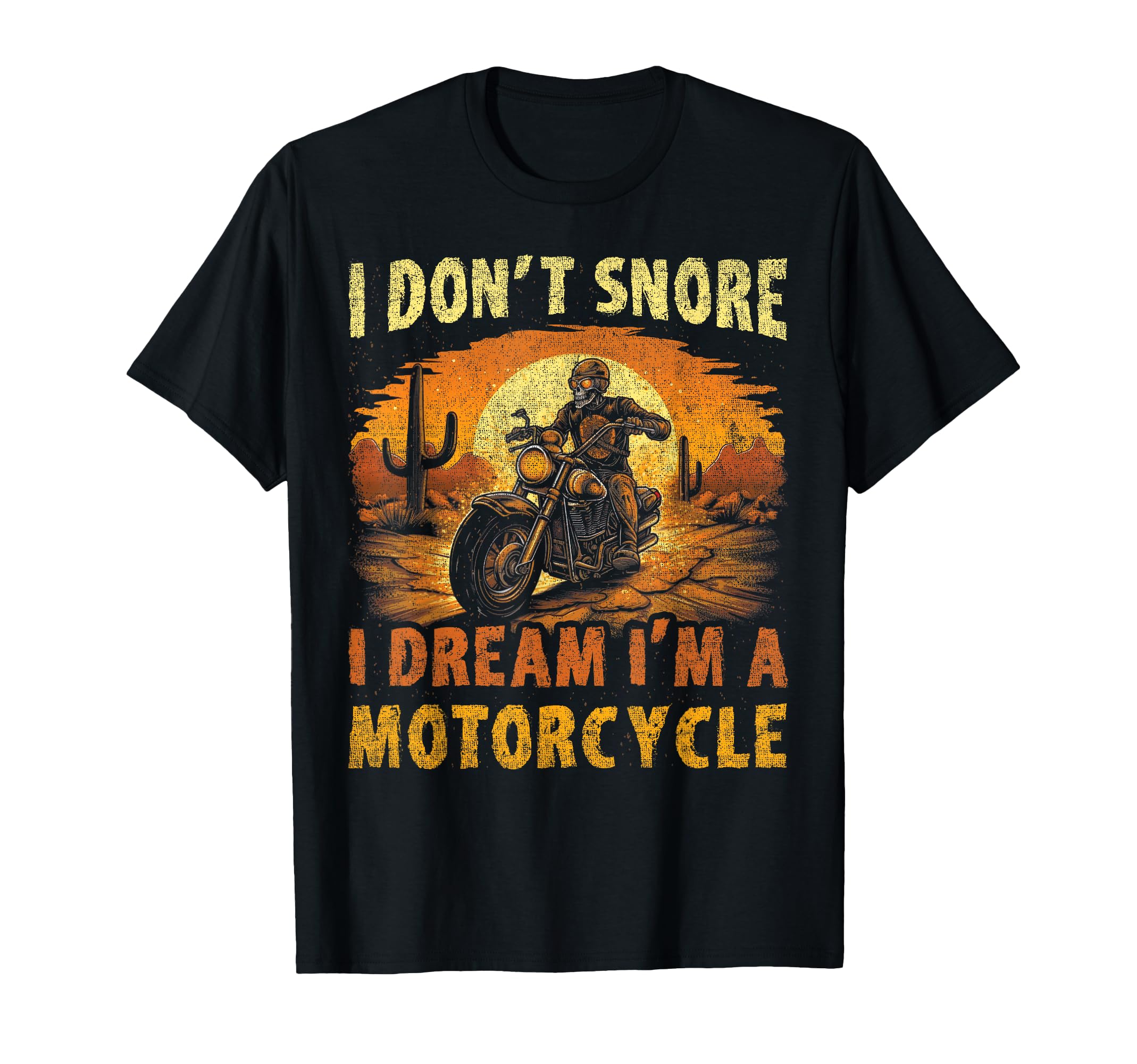 I Dont Snore I Dream Im Motorcycle T-Shirt - Custom Art Print Unisex - T-Shirt, Sweatshirt, Hoodie