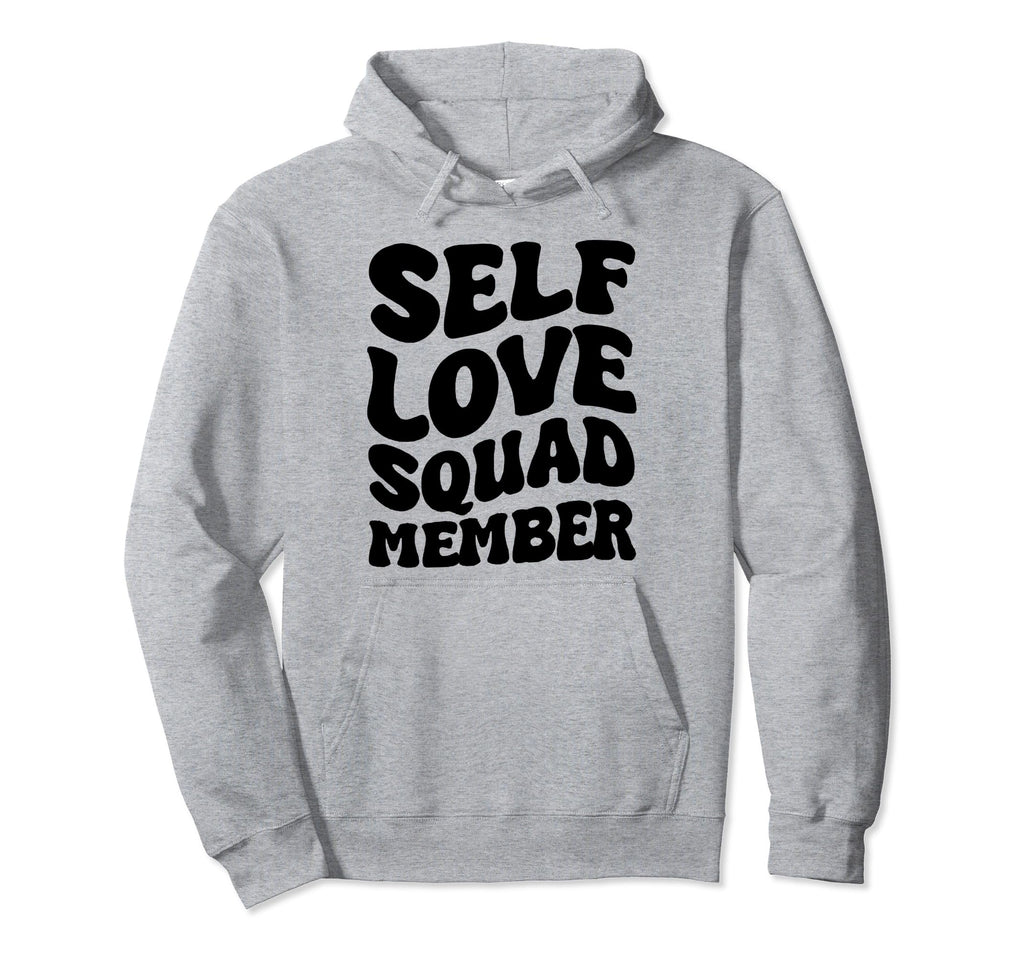 Self Love Squad Member Hoodie - Novelty Apparel Men Women - T-Shirt, Sweatshirt, Hoodie
