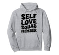 Self Love Squad Member Hoodie - Novelty Apparel Men Women - T-Shirt, Sweatshirt, Hoodie