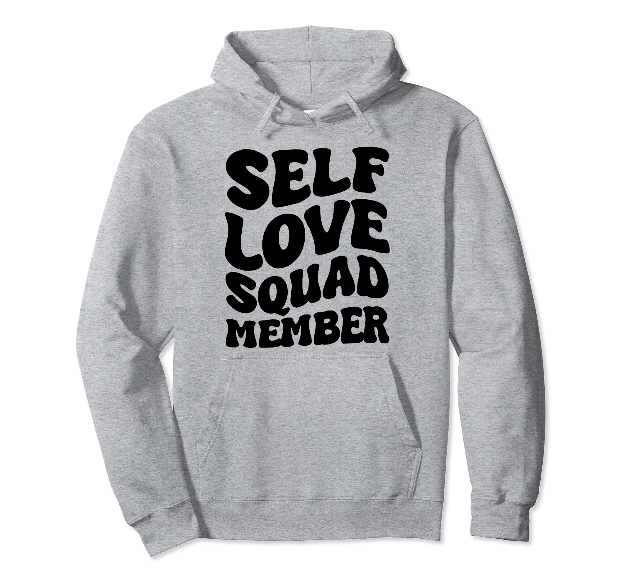 Self Love Squad Member Hoodie - Novelty Apparel Men Women - T-Shirt, Sweatshirt, Hoodie