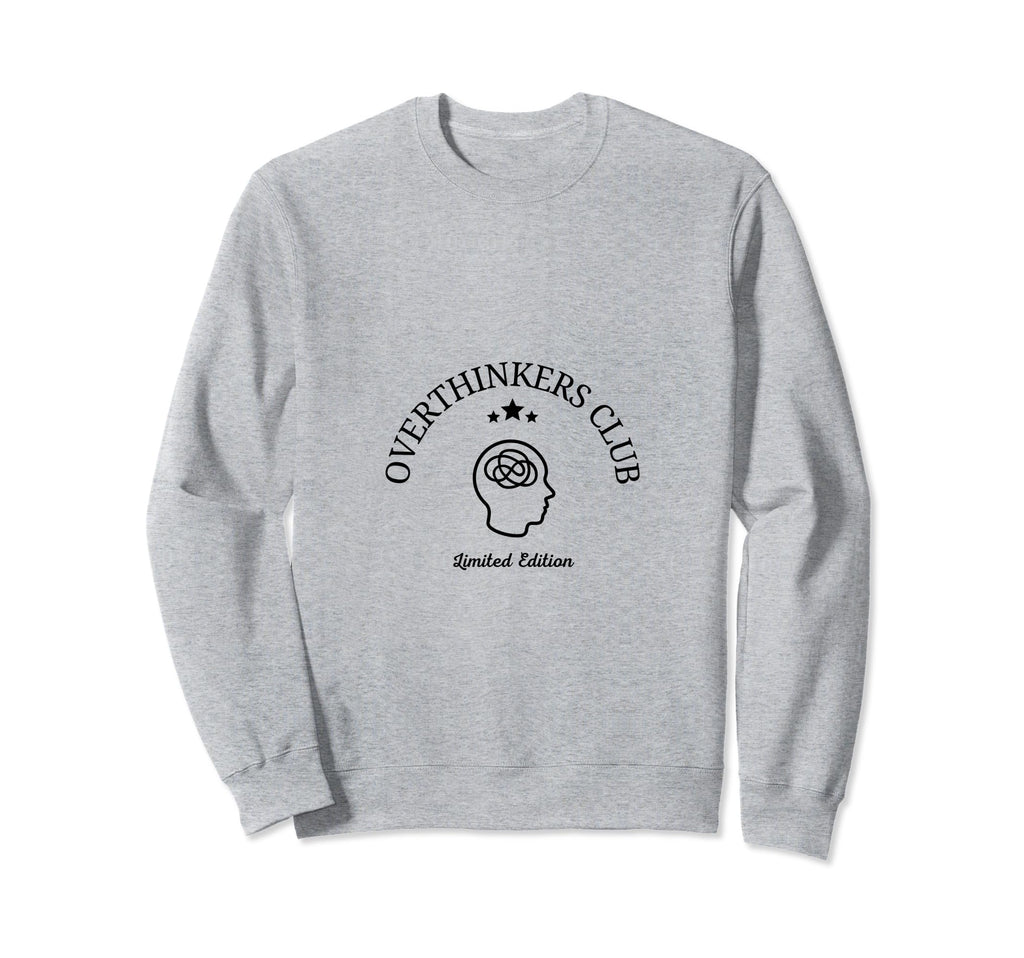 Overthinkers Club Sweatshirt - Trendy Graphic Men Women - T-Shirt, Sweatshirt, Hoodie