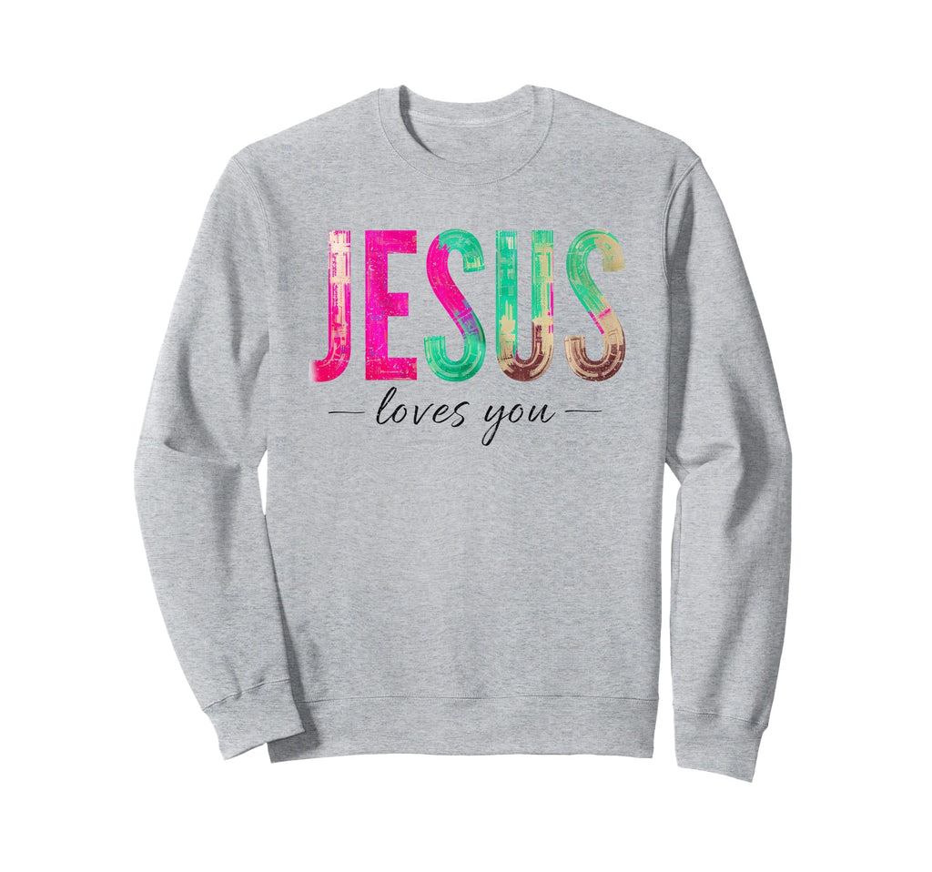 Jesus Loves You Groovy Christian Sweatshirt - Streetwear Style for Adults - T-Shirt, Sweatshirt, Hoodie