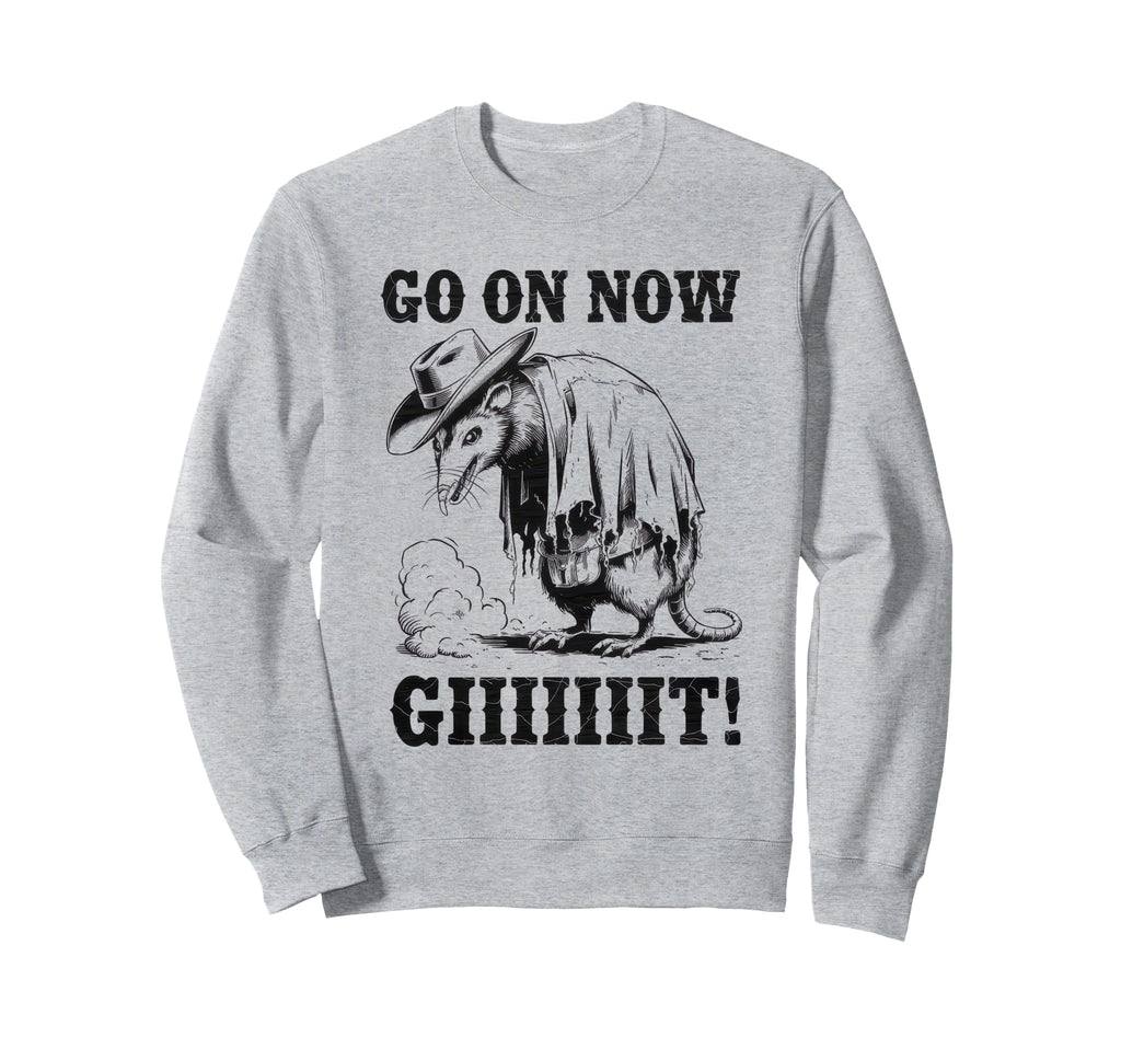 Go Now Git Cowboy Opossum Country Western Sweatshirt - Graphic Print Unisex - T-Shirt, Sweatshirt, Hoodie