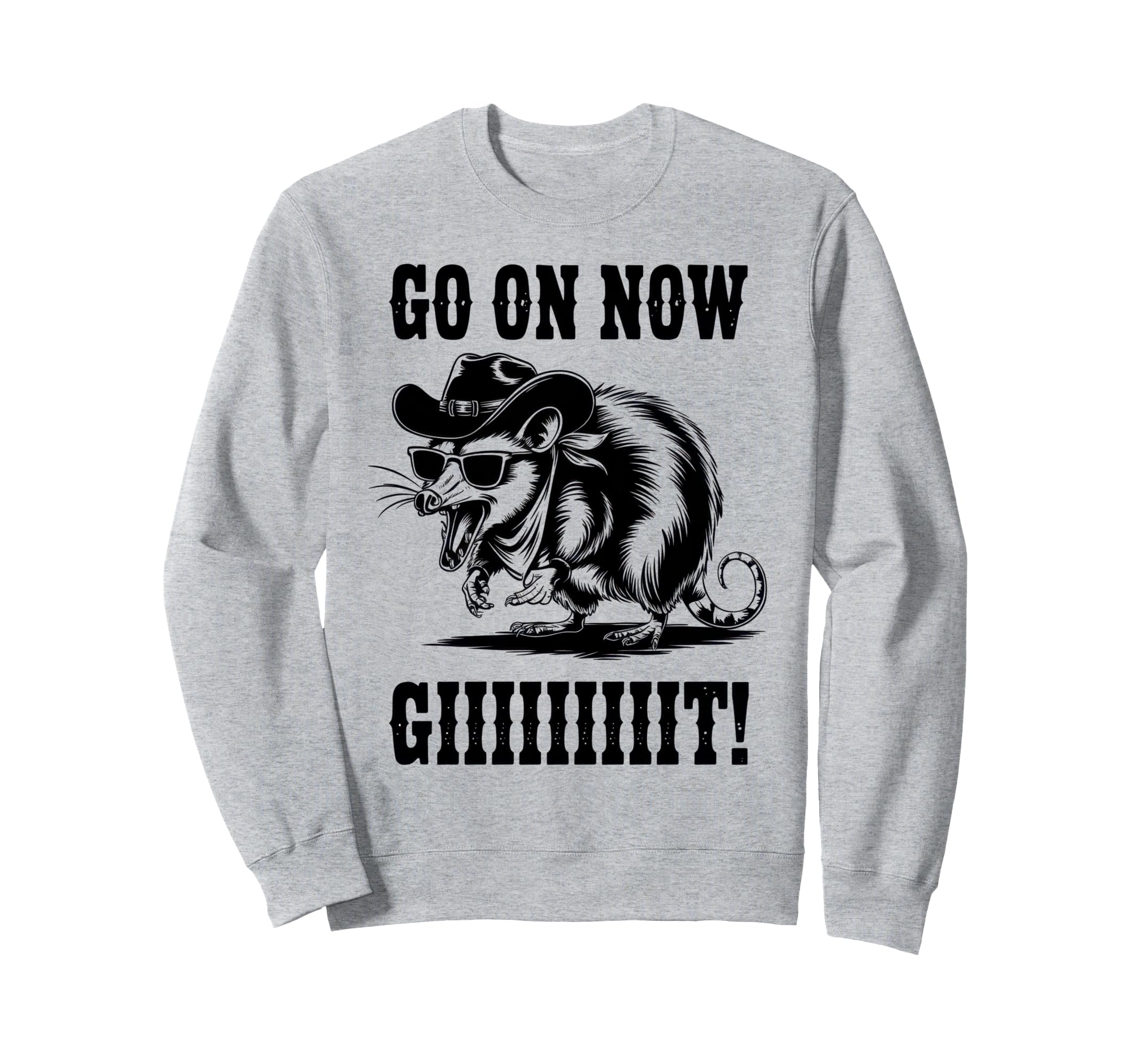Go Now Git Cowboy Opossum Country Sweatshirt - Unique Graphic Men Women - T-Shirt, Sweatshirt, Hoodie