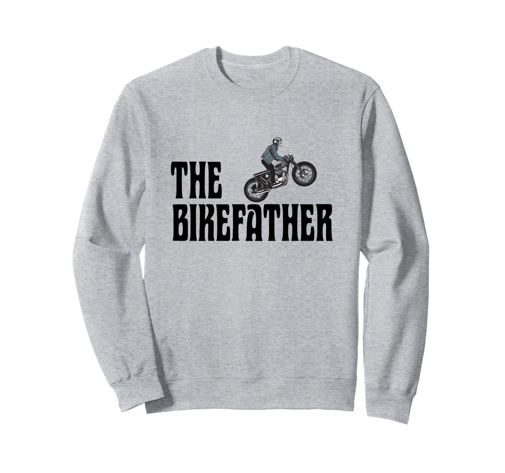 Biker Bikefather Biker Dad Funny Sweatshirt - Unique Graphic Unisex - T-Shirt, Sweatshirt, Hoodie