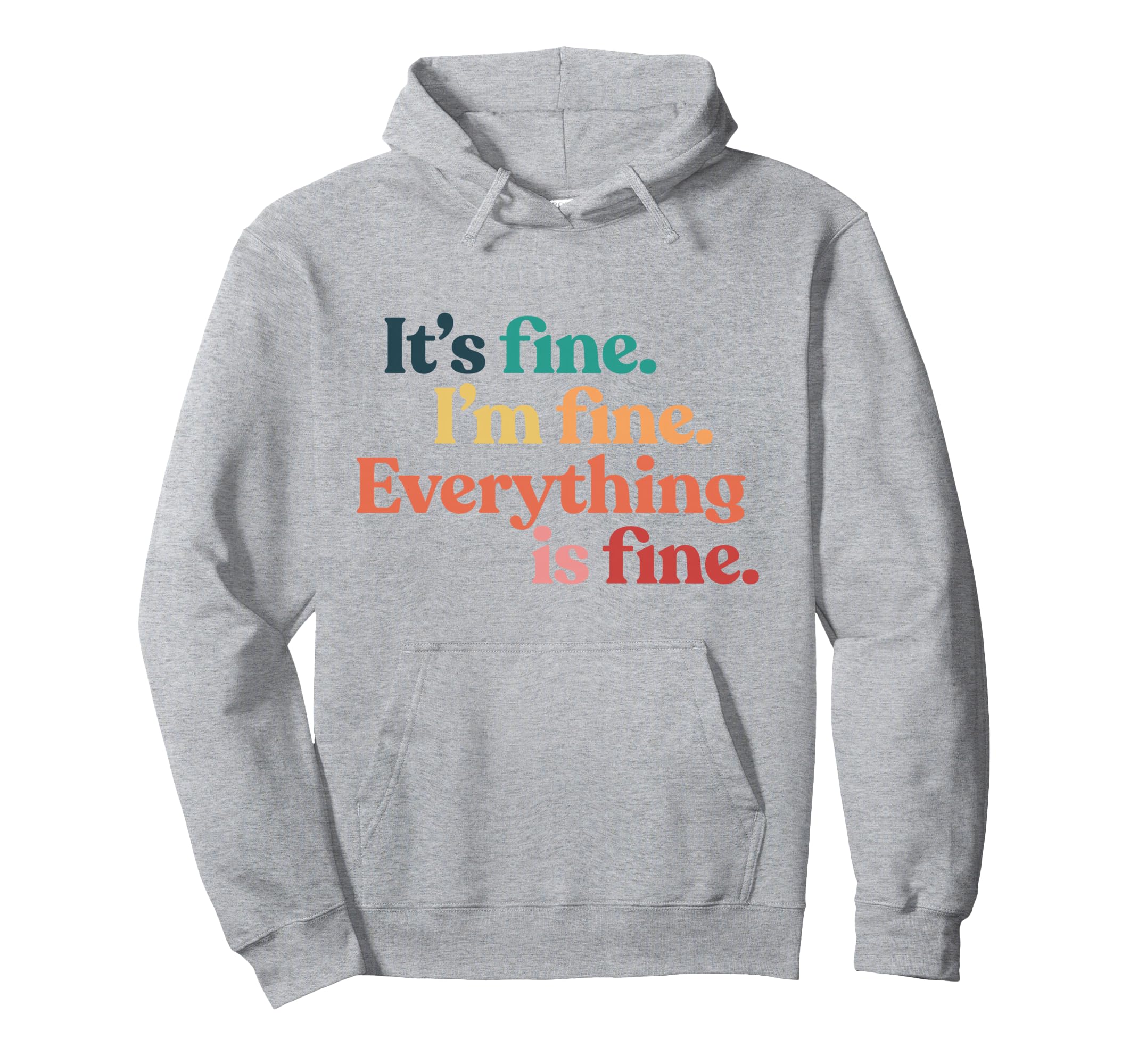 Im Fine Sarcastic Funny Rainbow Hoodie - Casual Everyday Wear for Adults - T-Shirt, Sweatshirt, Hoodie