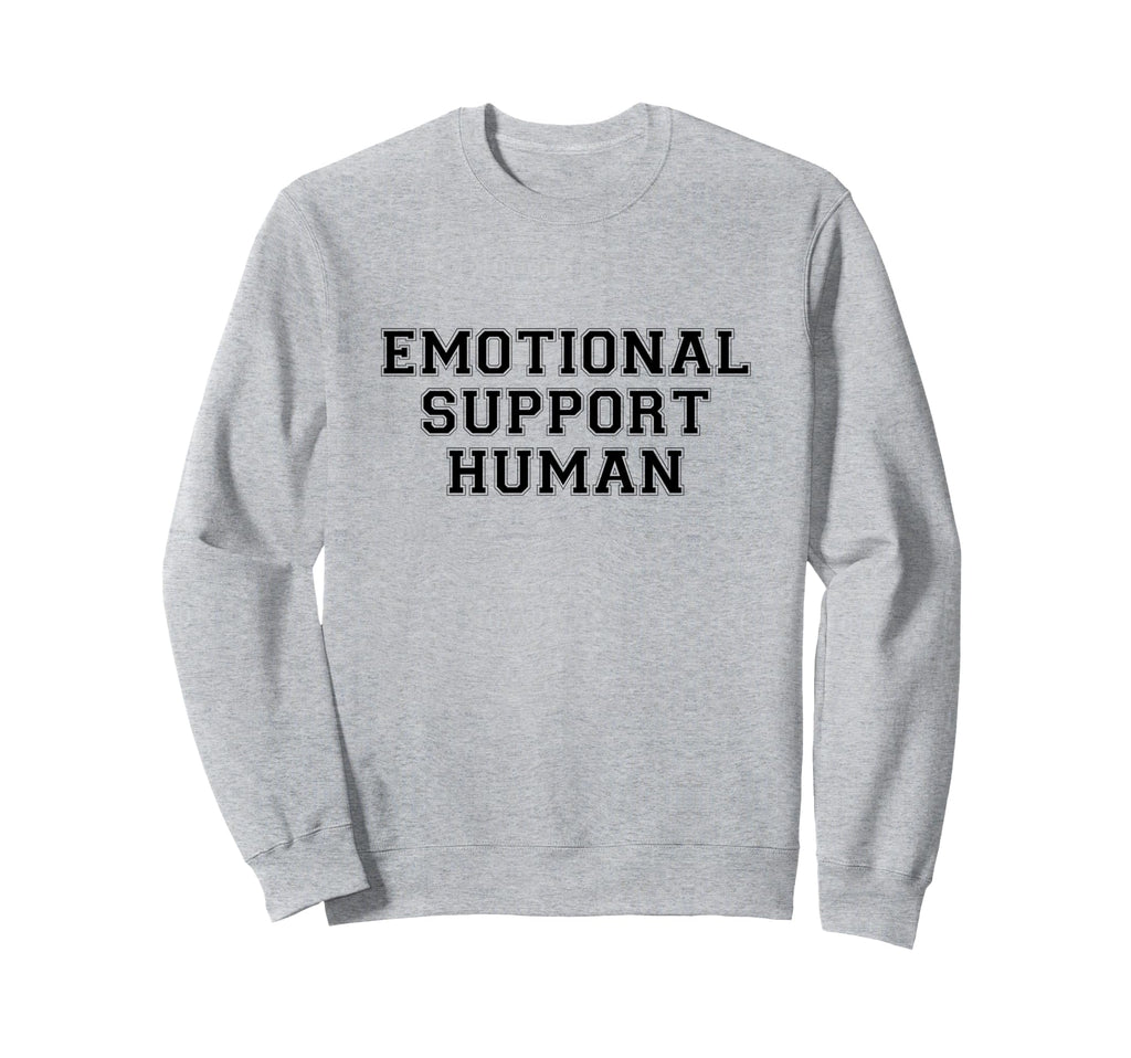 Emotional Support Human Wholesome Sweatshirt - Fun Novelty Design Unisex - T-Shirt, Sweatshirt, Hoodie