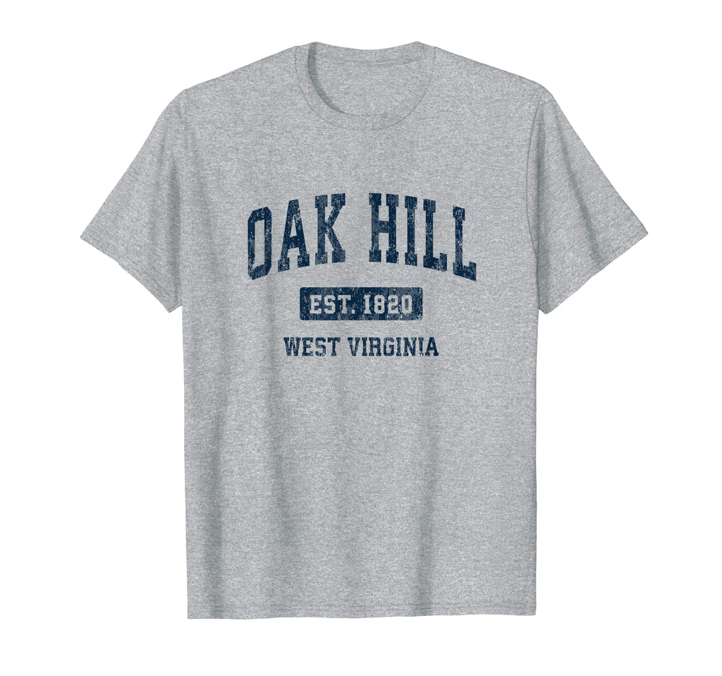 Oak Hill West Virginia Wv T-Shirt - Casual Everyday Wear Men Women - T-Shirt, Sweatshirt, Hoodie