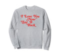 I Love You Now Say It Back 60S Sweatshirt - Novelty Apparel Men Women - T-Shirt, Sweatshirt, Hoodie