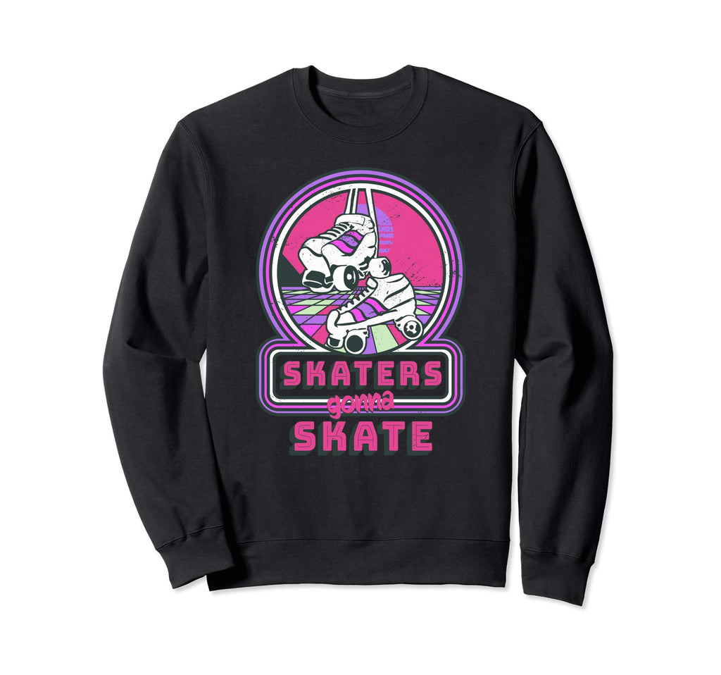 Skaters Gonna Skate Skating 80S Sweatshirt - Unique Graphic for Adults - T-Shirt, Sweatshirt, Hoodie