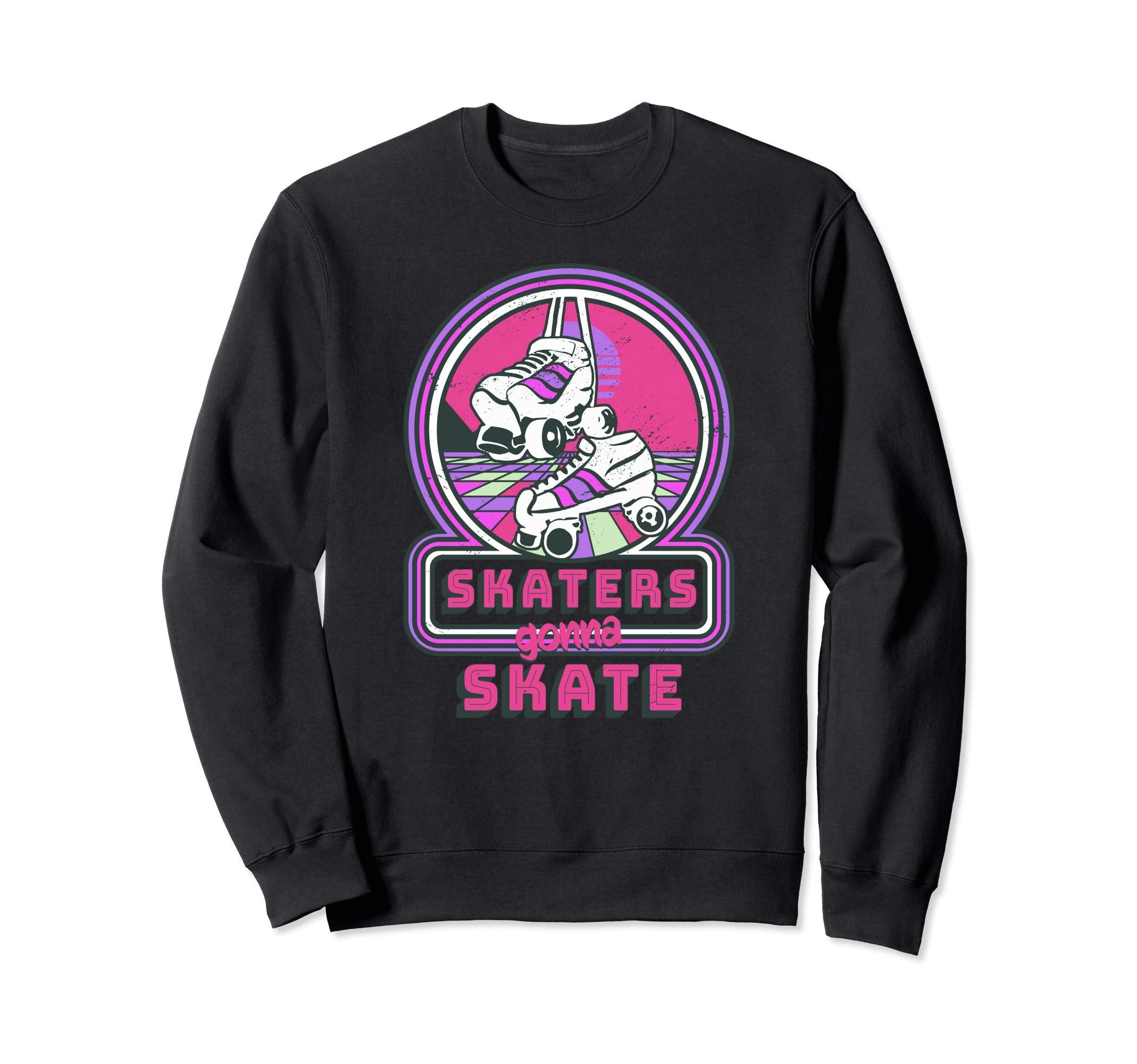Skaters Gonna Skate Skating 80S Sweatshirt - Unique Graphic for Adults - T-Shirt, Sweatshirt, Hoodie