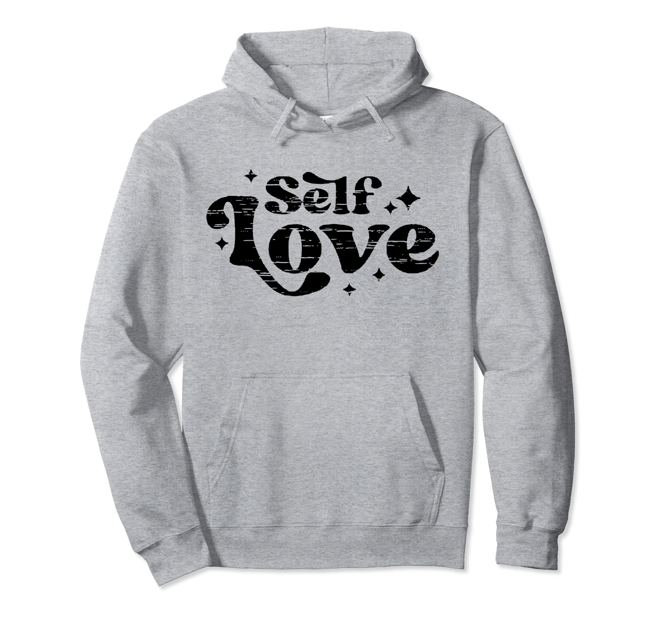 Motivational Self Love Care New Hoodie - Unique Graphic Men Women - T-Shirt, Sweatshirt, Hoodie