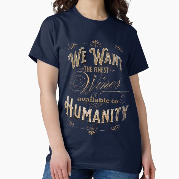 We want the Finest Wines! Withnail I quote - Adult & Kids T-Shirts, Sweatshirts & Hoodies apparel design preview 1