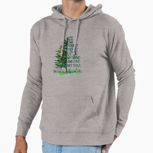 And Into The Forest I go to lose my mind find soul - Adult & Kids T-Shirts, Sweatshirts & Hoodies apparel design preview 1