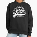 Everyone Watches Women's Baseball Female Athlete - Adult & Kids T-Shirts, Sweatshirts & Hoodies apparel design preview 1