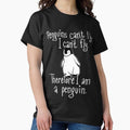 Penguins Can't Fly, I am a Penguin Funny Novelty - Adult & Kids T-Shirts, Sweatshirts & Hoodies apparel design preview 1