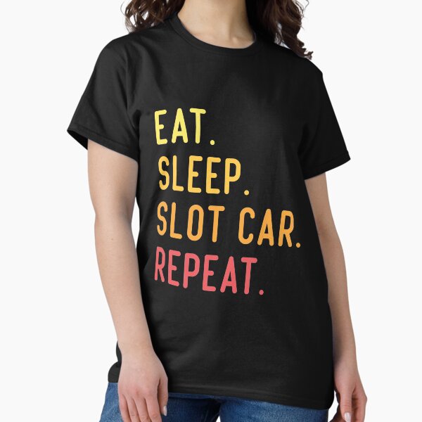 Eat Sleep Slot Car Racing Repeat - Adult & Kids T-Shirts, Sweatshirts & Hoodies apparel design preview 1