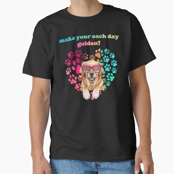 Make your Each Day Golden Funny gift for Dog Lovers - Adult & Kids T-Shirts, Sweatshirts & Hoodies apparel design preview 1