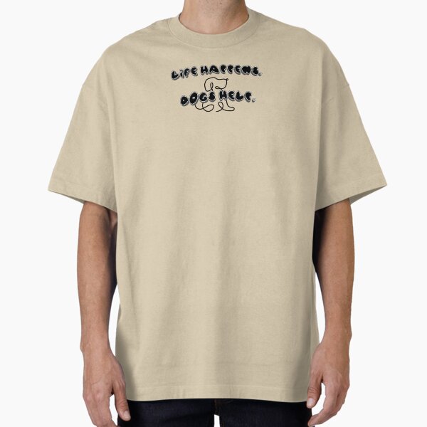 Life Happens Dogs Help graphic design for dog lovers - Adult & Kids T-Shirts, Sweatshirts & Hoodies apparel design preview 1